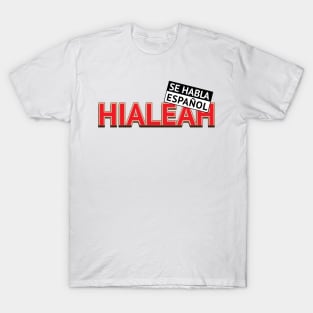 HIALEAH - SE HABLA ESPANOL T-Shirt